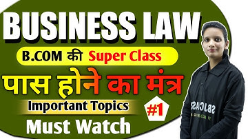 Important Topics #1 | Business law | Chapter wise Imp. | B.com Important Theory | By Kalash Mam