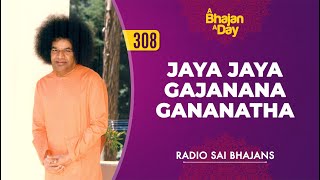 Miniatura de vídeo de "308 - Jaya Jaya Gajanana Gananatha | Radio Sai Bhajans"