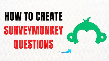 How to Create SurveyMonkey Questions – Full Guide