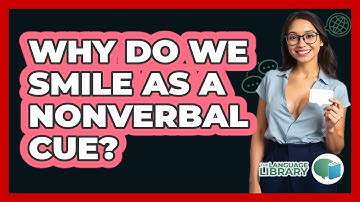 Why Do We Smile As A Nonverbal Cue? - The Language Library