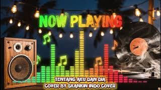 Download lagu Tentang Aku, Engkau Dan Dia - KANGEN BAND (REGGEA COVER Cover) by SKANKIN REGGEA INDO COVER