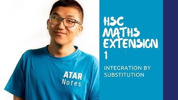 HSC Mathematics Extension 1 | Integration by Substitution
