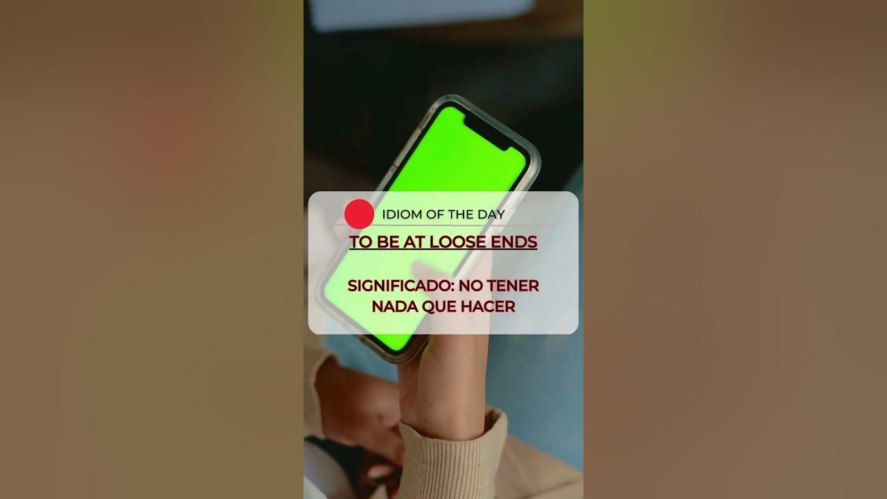 qu-significa-to-be-at-loose-ends-idioms-shorts-aprenderingles