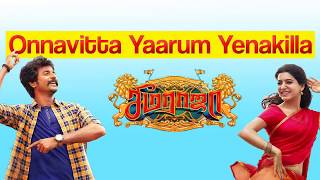 Onnavitta Yaarum Yenakilla mp3 song download| Seema Raja (2018)|Siva karthikeyan|D.imman|