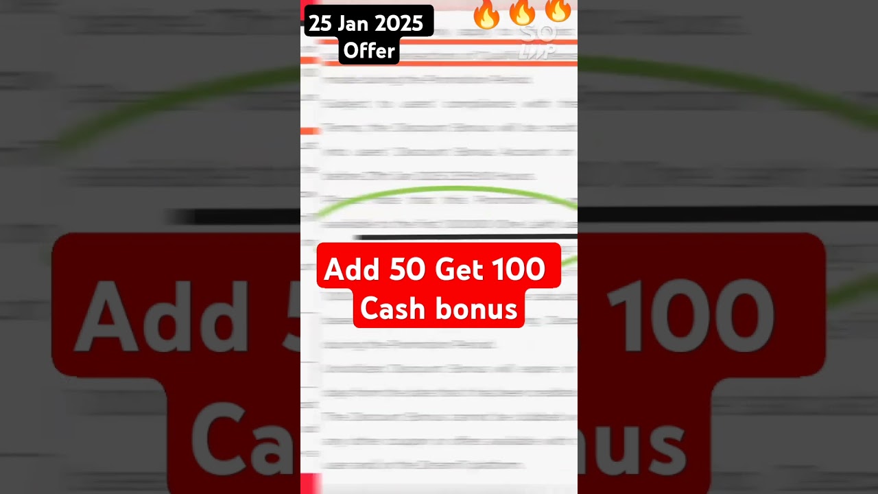 Add 50 get 100 cash bonus 