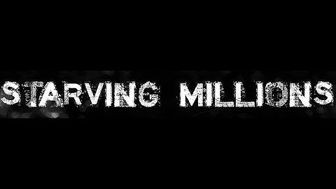 Starving Millions [2017.01.28] 