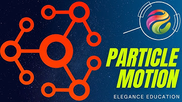 Particle Motion - Dynamics | Elegance Education