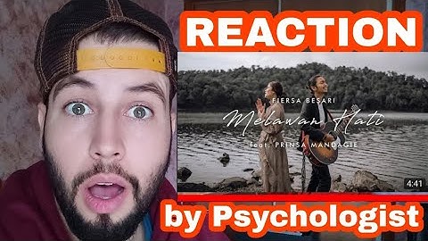 FIERSA BESARI - Melawan Hati feat. PRINSA MANDAGIE  REACTION by a Psychologist