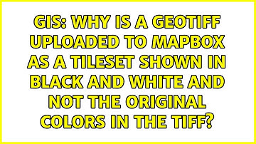 Why is a GeoTIFF uploaded to MapBox as a tileset shown in black and white and not the original...