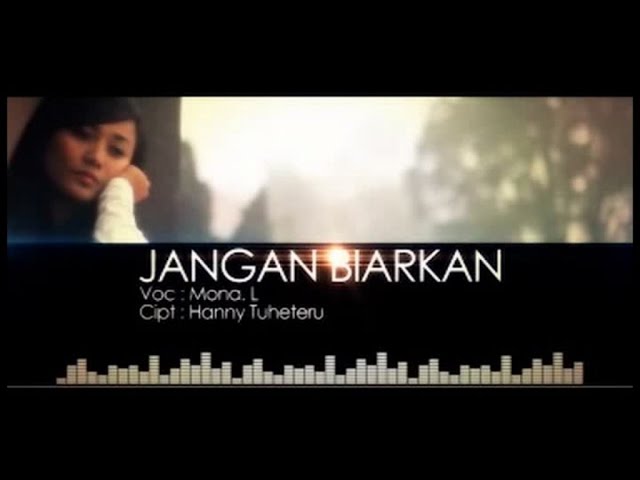 Mona Latumahina - JANGAN BIARKAN | Lagu Terpopuler Sepanjang Masa (Official Music Video) class=