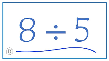 8 divided by 5    (8 ÷ 5)