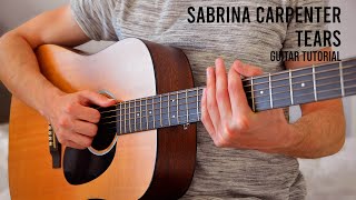 Sabrina Carpenter - Tears EASY Guitar Tutorial With Chorus / Lyrics