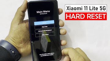 Xiaomi 11 Lite 5G Screen Unlock/Hard Reset/Factory Reset