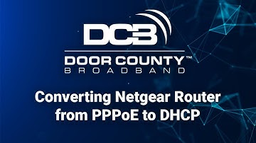 Converting Netgear router from PPPoE to DHCP