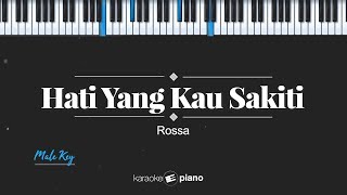 Hati Yang Kau Sakiti (MALE KEY) Rossa (KARAOKE PIANO)