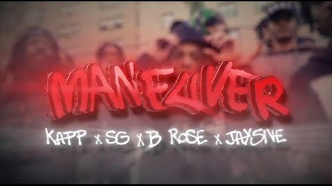 Jay5ive x Kapp 9ine x SG Sweep x B Rose - Maneuver (Official Video)