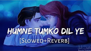 Humne Tumko Dil Ye De Diya [Slowed Reverb] Gunaah | Alka Yagnik,Babul Supriyo | Lofi Music Channel