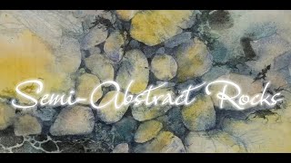 Semi-Abstract Rocks - Watercolor Lesson with Karlyn Holman