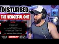 FIRST TIME HEARING DISTURBED - THE VENGEFUL ONE - REACTION