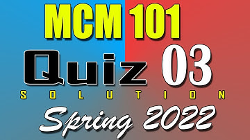 MCM101 Quiz 3 Solution 2022 | MCM101 Quiz 3 Solved Spring 2022 | Live Attempt