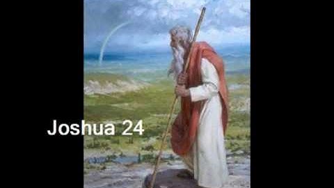 Joshua 24 (with text - press on more info. of video on the side)