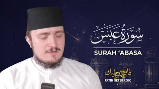 SURAH ABASA (80) | Fatih Seferagic | Ramadan 2020 | Quran Recitation w English Translation