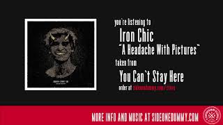 Video thumbnail of "Iron Chic - A Headache With Pictures (Official Audio)"