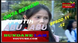 FTV RIZKI NAZAR EPSD 11 -12 CINTA BERSEMI DI PUTIH ABU ABU