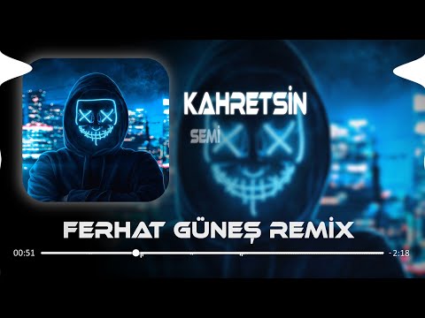 SEMİ - Yıkıla Yıkıla Kahretsin ( Ferhat Güneş Remix )