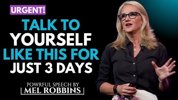 Talk to Yourself Like THIS for 3 Days & Watch What Happens || Powerful Speech By Mel Robbins