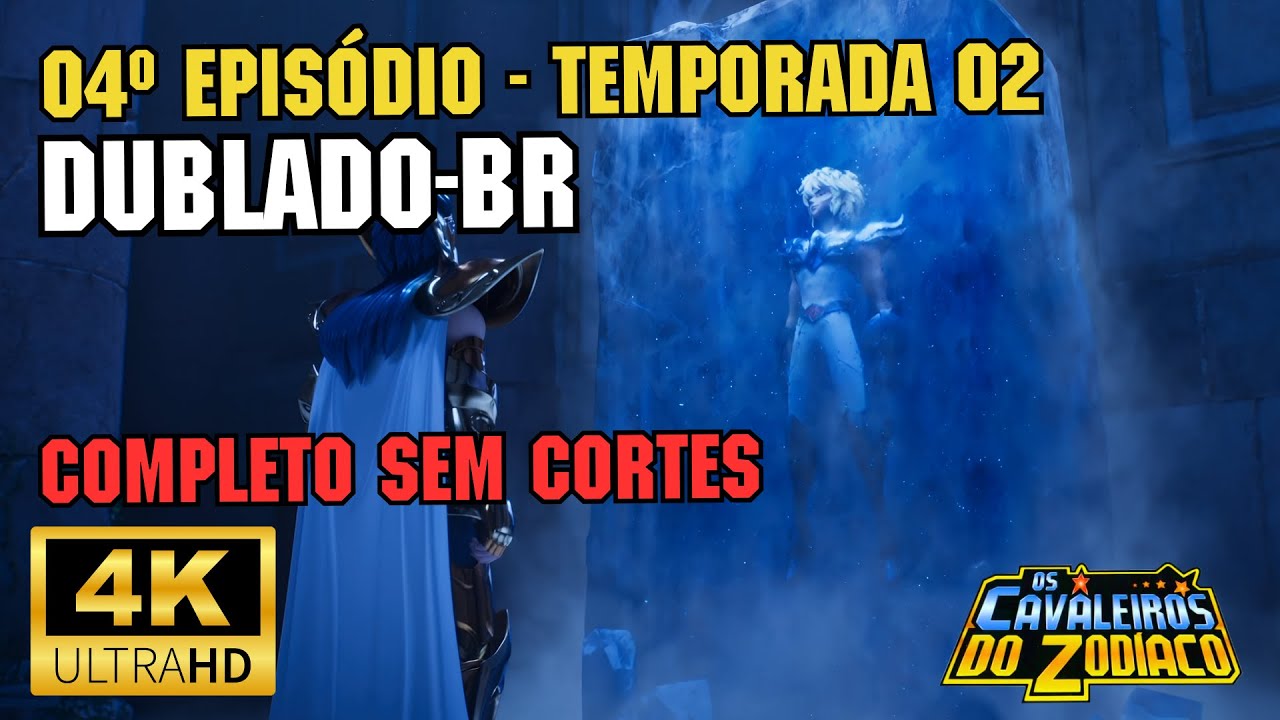 Episódio 04 - Temporada 02 - Cavaleiros do Zodíaco - Saint Seiya - Knights of the Zodiac - CDZ 3D 4K