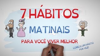 7 HÁBITOS MATINAIS DE PESSOAS BEM-SUCEDIDAS | SejaUmaPessoaMelhor