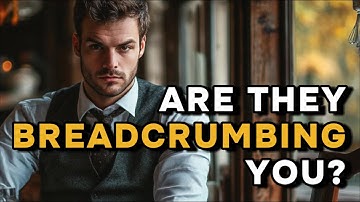 THIS Is How A Secure Person Reacts to Being Breadcrumbed in Relationships - Gentleman