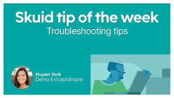 Troubleshooting tips | Skuid tip of the week