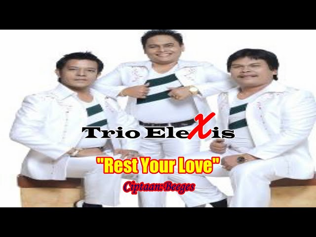 REST YOUR LOVE||TRIO ELEXIS||LAGU BARAT NOSTALGIA class=