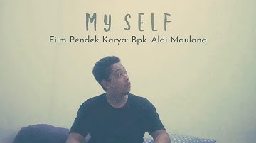 Film Pendek "MY SELF" Karya Bpk. ALDI MAULANA #man2tasikmalaya #mancipasung #filmpendek #shortmovie