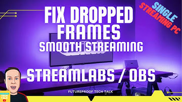 Single Streaming PC - Fix Dropped Frames and lag in Streamlabs OBS