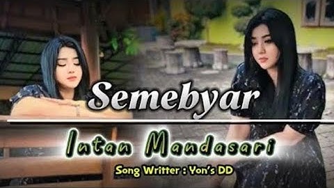 SEMEBYAR~Intan Mandasari~Cipt Yons"dd Ar Arya Satria