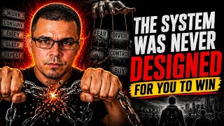 The System Was Never Designed for You to Win