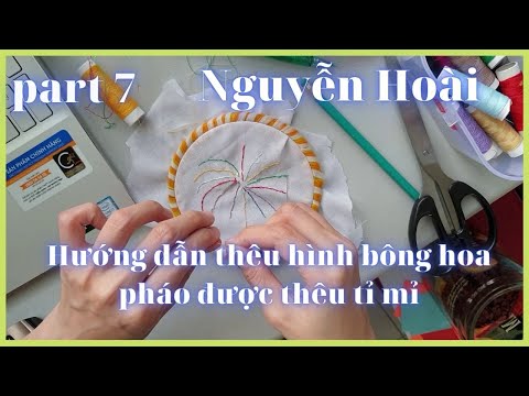 Hướng dẫn thêu bông hoa pháo theo phong cách chuyên nghiệp làm bức tranh nhìn sống động