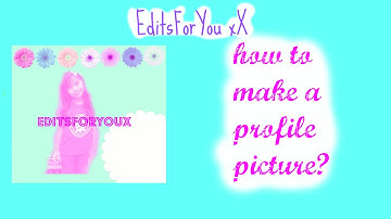 how to make a profile picture? first video