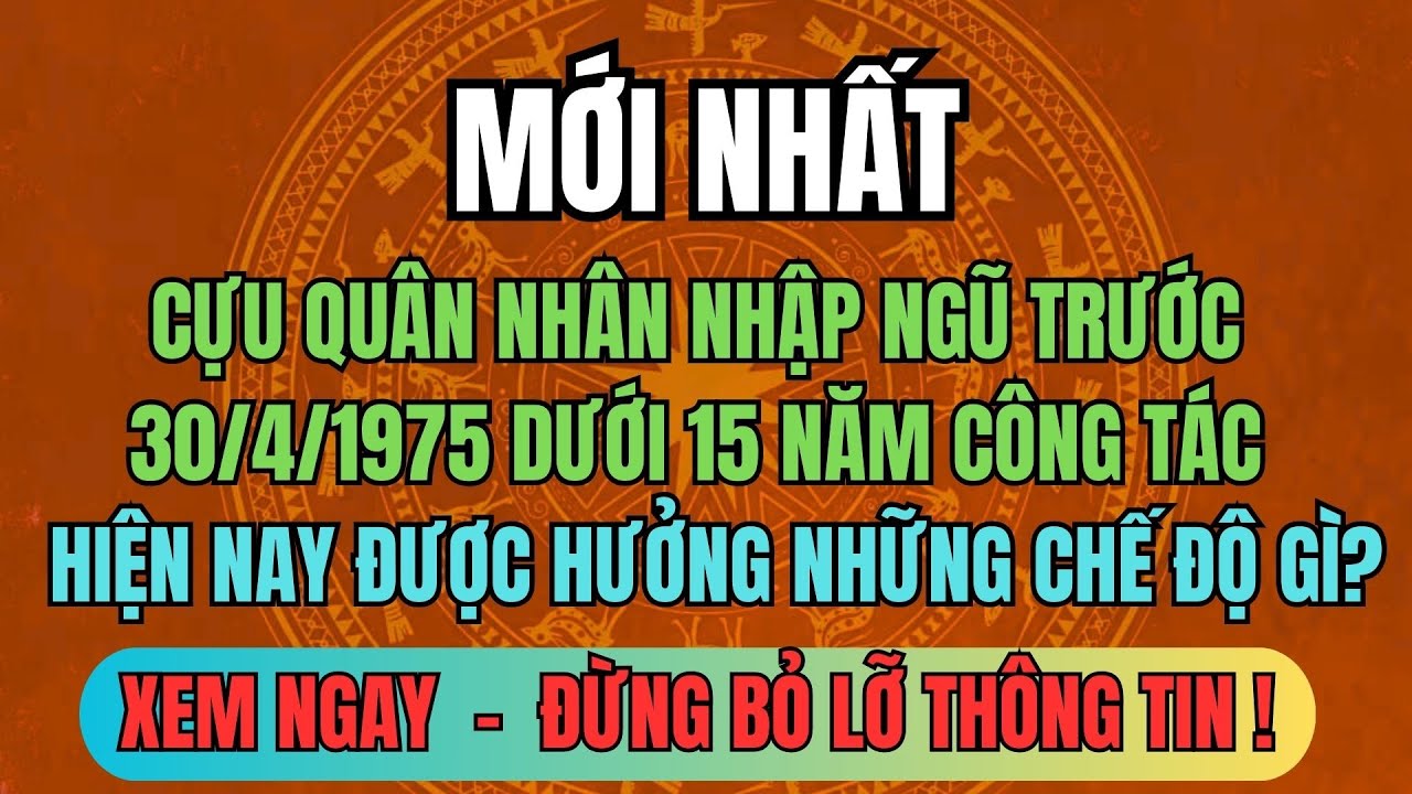 Cựu Quân Nhân Nhập Ngũ Trước 30/4/1975 Dưới 15 Năm Công Tác – Hiện Nay Được Hưởng Những Chế Độ Gì?