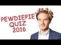 PEWDIEPIE QUIZ 2016