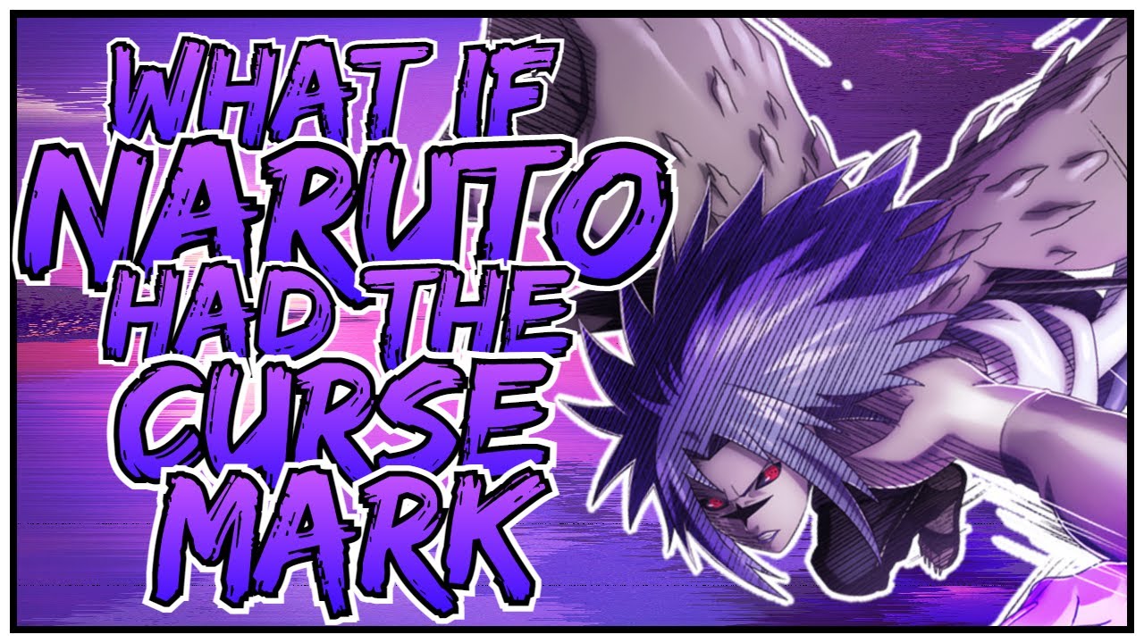 WHAT IF NARUTO HAD THE CURSE MARK |PART 1|