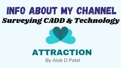My Channel Info Surveying CAD & Tech #AttractionByAlokDPatel