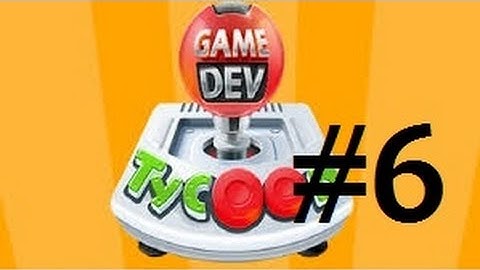 Game Dev Tycoon Part 6, Crappers Is A Good Name Right? | Tenarium