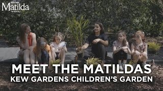 Meet The Matildas | Kew Gardens Children's Garden