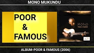 Mono Mukundu:Poor \u0026 Famous(2006) @Monomukundu