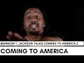 Brandon T. Jackson On Turning Down 'Coming To America 2' Audition: "I Can Make My Own Path.."