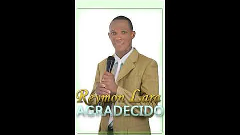 Pastor Reymon Lara - Agradecido